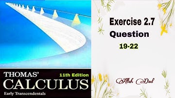 Thomas Calculus || Exercise 2.7 || Question 19-22 || Slopes and Tangent Lines || Allah Dad