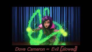 Dove Cameron ~ Evil [slowed]