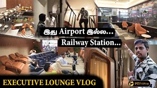 Central ரயில் நிலையத்தில் இப்படி ஒரு Facility'யா | INEJ Executive Lounge | Prime Vlog | PT Prime