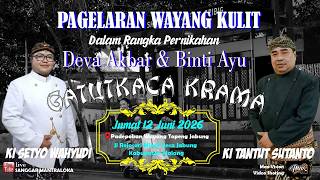 🔴PAGELARAN WAYANG KULIT 'GATUTKACA KRAMA' DALANG KI TANTUT SUTANTO (KLATEN), JUMAT 12 JUNI 2026