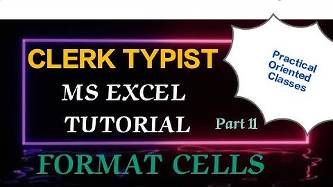 CLERK TYPIST - FORMAT CELLS IN EXCEL #typist #clerktypist #formatcells #msexcel #tutorials #psc