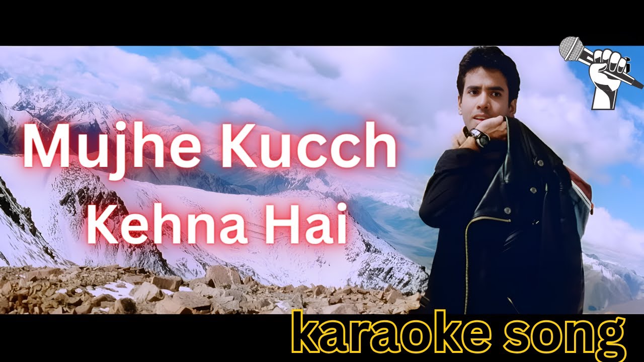 Muje kuch kahna hai Karaoke song  karaoke  music