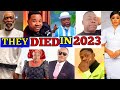 Sad rip top 10 nollywood stars that died in 2023