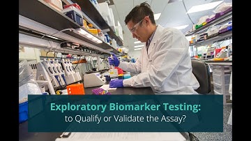 Webinar Recording: Exploratory biomarker testing: to qualify or validate the assay?