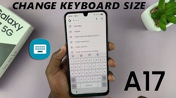 Samsung Galaxy A17 5G: How To Adjust Keyboard Size
