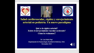 ¿Qué es la Rigidez Arterial? Existe el Envejecimiento Vascular Acelerado? Cómo lo evaluamos? DR PUPI
