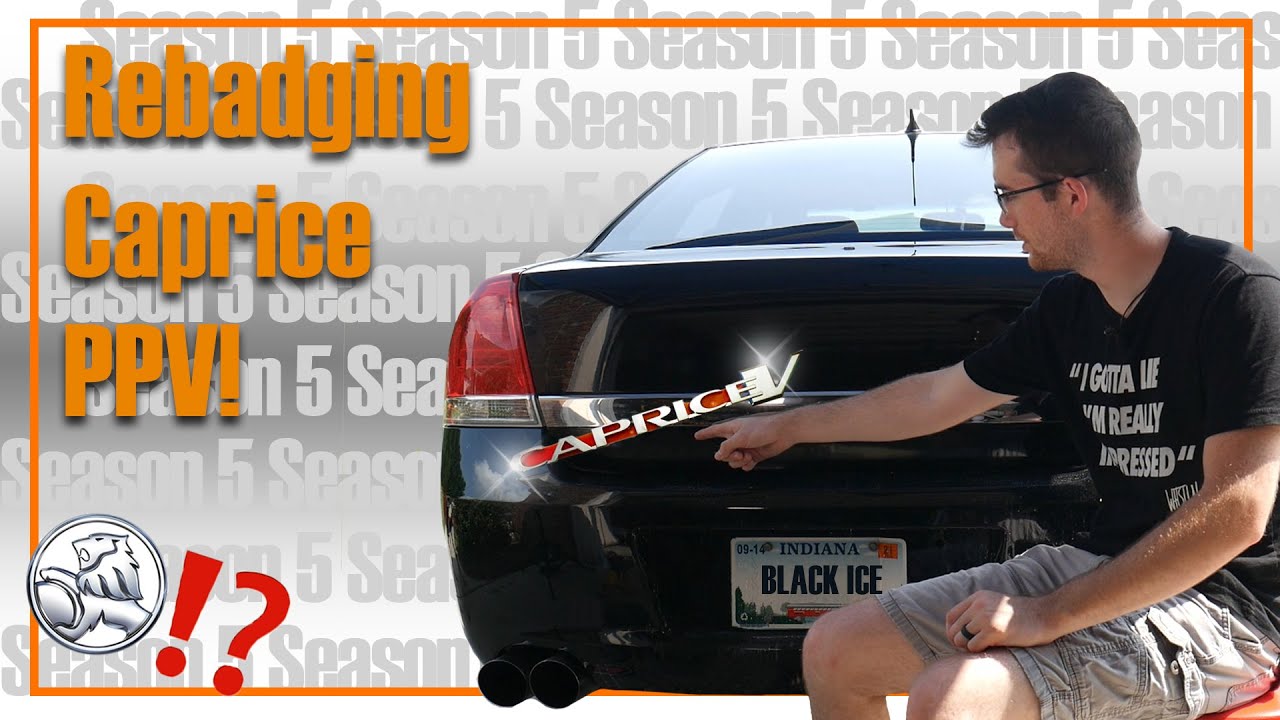 Rebadging Caprice PPV to Holden Caprice