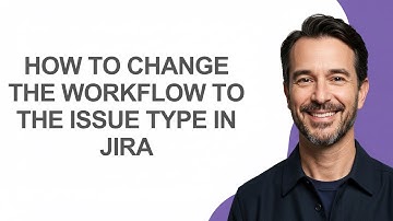 How to Change The Workflow to The Issue Type In Jira - KevinHowTo