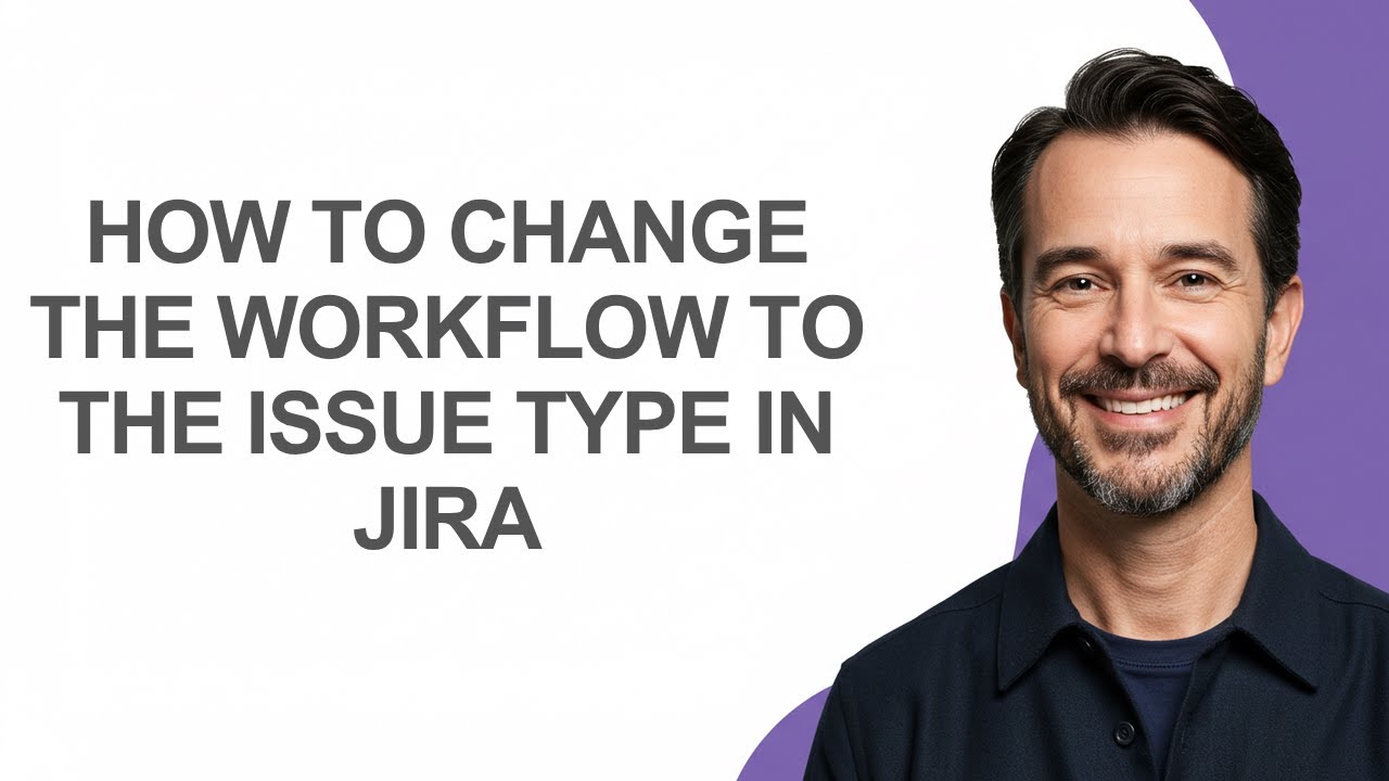How to Change The Workflow to The Issue Type In Jira - KevinHowTo - YouTube