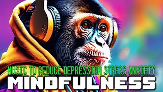 Mindfulness DUB Music To Reduce Depression Stress Anxiety