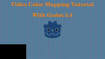 Video Colour Mapping - Godot 3.4 Tutorial