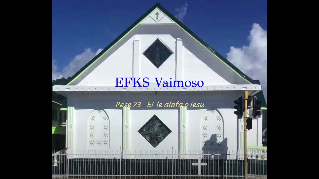 EFKS Vaimoso   Pese 73   E! le alofa o Iesu