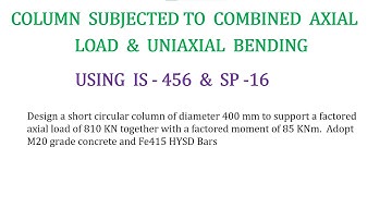 Design of a Circular Column subjected to combined axial loading and uniaxial bending