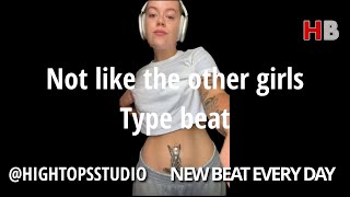 Not like the other girls Type Beat Prod. Hightop