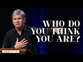 Who Do You Think You Are? (Romans 2:1-11)