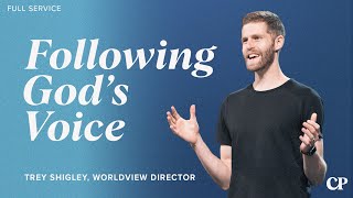 Following God’s Voice | Full Service | Trey Shigley