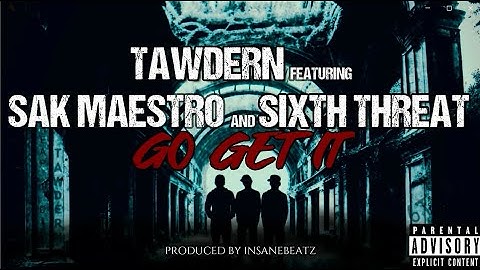 TAWDERN- GO GET IT (Official Lyric Video) featuring SAK MAESTRO and SIXTH THREAT