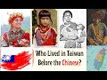 Who Lived In Taiwan Before The Chinese?