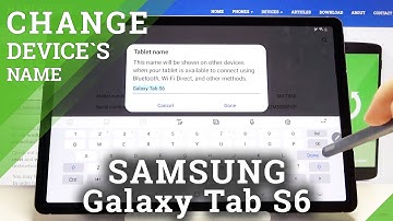 How to Change Device’s Name in SAMSUNG Galaxy Tab S6 – Add new Name