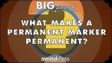 What makes a permanent marker permanent? - Big Questions - (Ep. 28) | Mental Floss