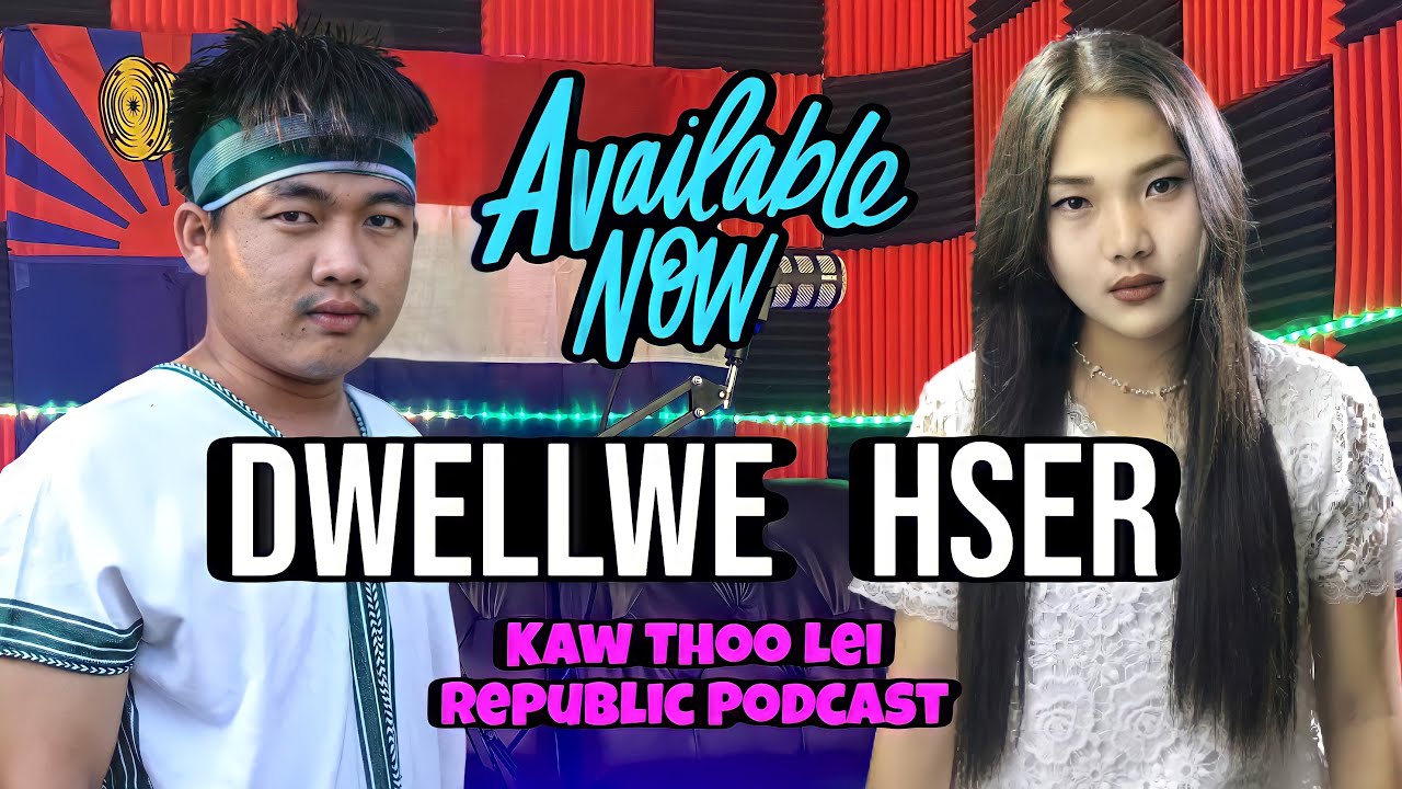 When Dwellwe Hser is interviewed by Peace Doh Wah: on Kaw Thoo Lei ...