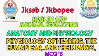 Human ear and Physiology of Hearing  Anatomy and physiology 50 MCQ || For Jkssb / jkbopee