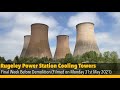 Rugeley Power Station Cooling Towers - Final Week Before Demolition (Filmed on Monday 31st May 2021)