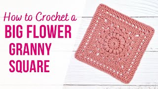 How to Crochet a BIG Beautiful Flower Granny Square | Easy Step by Step Tutorial