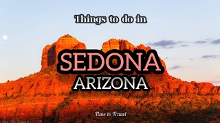 Sedona Arizona | Your Ultimate Travel Guide | Things To Do in Sedona AZ