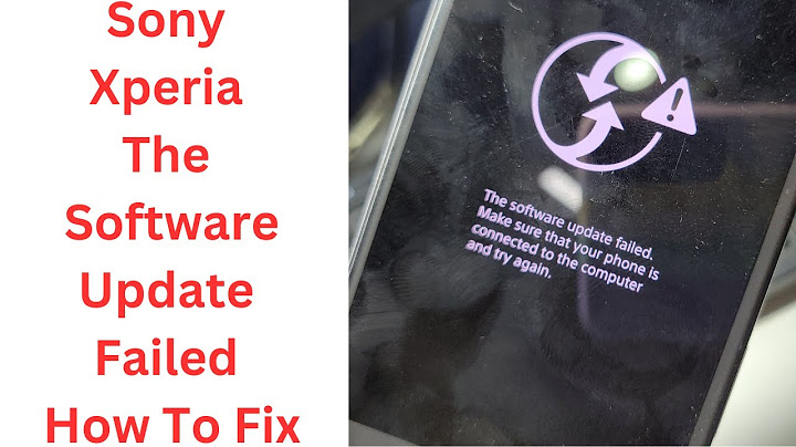 Sony xperia z nfc firmware update failed là lỗi gì năm 2024