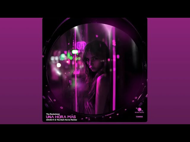 UNA HORA MÁS (DIMITRI K & THE DARK HORROR REMIX) THE ROCKETMAN 7 MINUTES EDIT