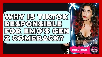 Why Is TikTok Responsible For Emo
