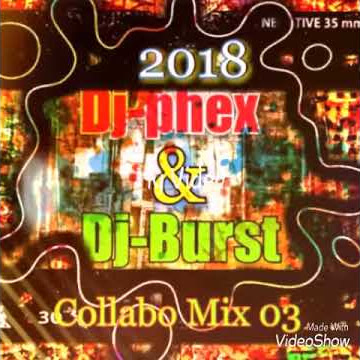Dj-burst & Dj-phex collabo mix .3 /2018