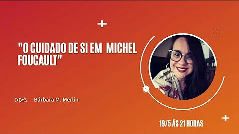O quê Michel Foucault escreveu sobre o cuidado de si?