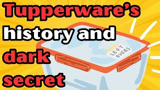 Do you remember Tupperware? - The darkest secret behind the company.