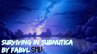 Surviving In Subnutica By @FabvL SMV