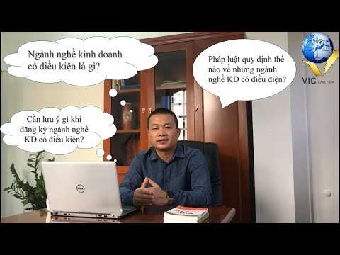 NHỮNG ĐIỀU CẦN BIẾT VỀ NGÀNH NGHỀ KINH DOANH CÓ ĐIỀU KIỆN