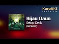 Hijau Daun - Setiap Detik (Karaoke) | KaraOKE Indonesia