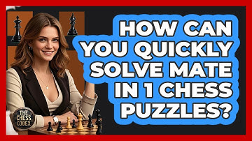 How Can You Quickly Solve Mate In 1 Chess Puzzles? - The Chess Codex