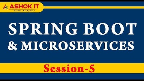 Spring Boot & Microservices  By Mr. Ashok | Session - 05 | Ashok IT.