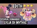 TUTORIAL COMANDER LYLIA TERBARU DI MYTHIC !! EDITH ⭐⭐⭐ MCGG TERBARU