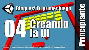04 - Creando la UI - Tutorial de Bloques - Tu primer juego en Unity 5