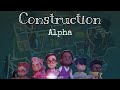 Construction Alpha ( Secret Neighbor map trailer) Now in workshop
