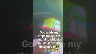 God guide my steps today #1showtime Neva stop TV 🇯🇲💯😎🙏🙏🙏