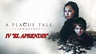 A PLAGUE TALE INOCCENCE - IV &quot;EL APRENDIZ&quot;