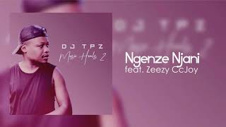 Dj Tpz ft.  Zeezy CcJoy - Ngenze Njani