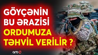 Göyçənin bu əraziləri Azərbaycana təhvil verilir?  Ordumuz 12 müdafiə mövqeyini...