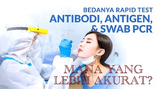 Ini Beda Rapid Test Antigen, Rapid Test Antibodi dan PCR