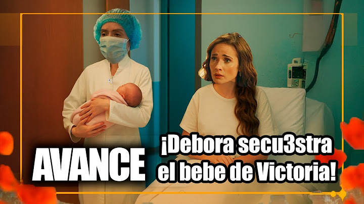 AVANCE C84, 85:  ¡Debora logra secuestrar al bebe de Victoria y Alejandro! | Me Atrevo A Amarte