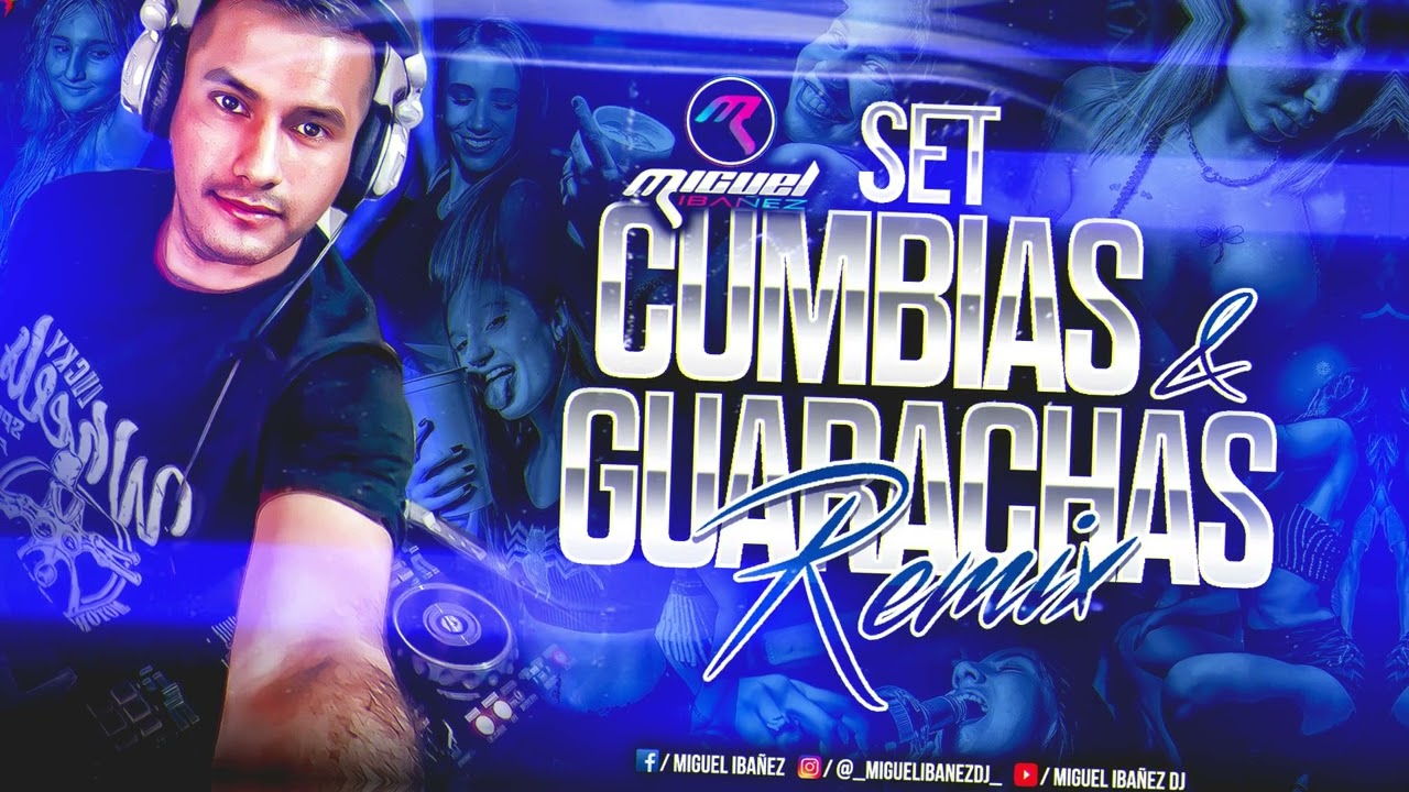 SET DE CUMBIAS & GUARACHAS REMIX -MIGUEL IBAÑEZ DJ (Diciembre 2023)